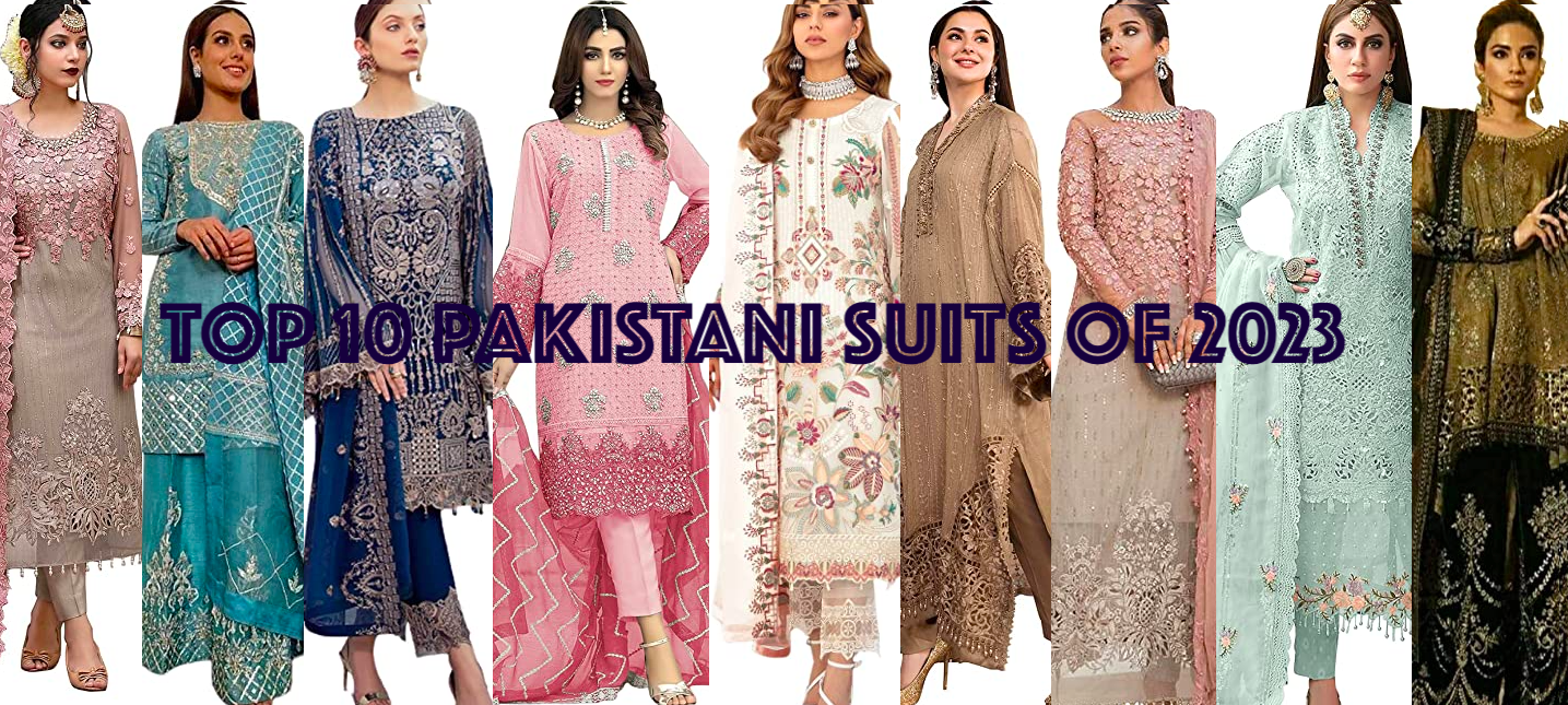 TOP 10 PAKISTANI SUITS FOR 2023 WEDDINGS WITH REVIEW